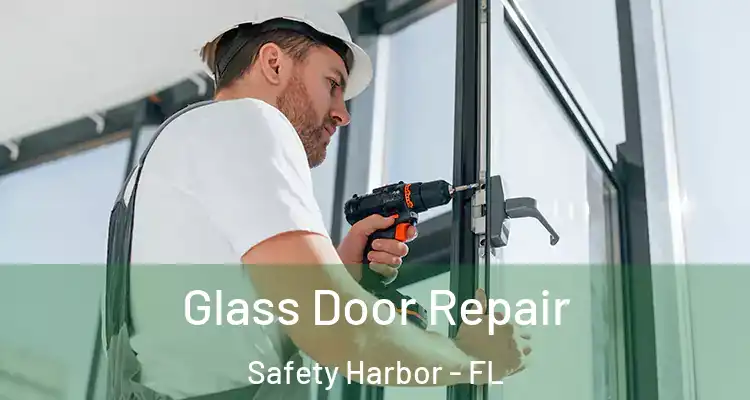  Glass Door Repair Safety Harbor - FL
