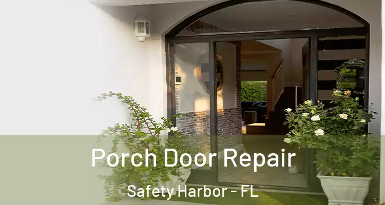  Porch Door Repair Safety Harbor - FL